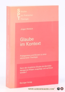 Glaube im Kontext. Prolegomena und Skizzen zu einer elementaren Theologie. — Werbick, Jürgen.