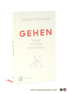 Gehen - Wege, Umwege, Kreuzwege. — Greshake, Gisbert.