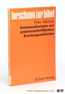 Untersuchungen zur priesterschriftlichen Exodusgeschichte. — Weimar, Peter.