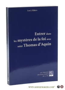 Entrer dans les mystères de la foi avec saint Thomas d'Aquin. Traduit du néerlandais par Jean-Marie Fèvre. — Elders, Leo J.