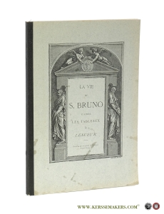 La vie de S. Bruno d'après les tableaux de lesueur [ Souvenir de La Chartreuse ] ( reprint ). — Bruno, S.