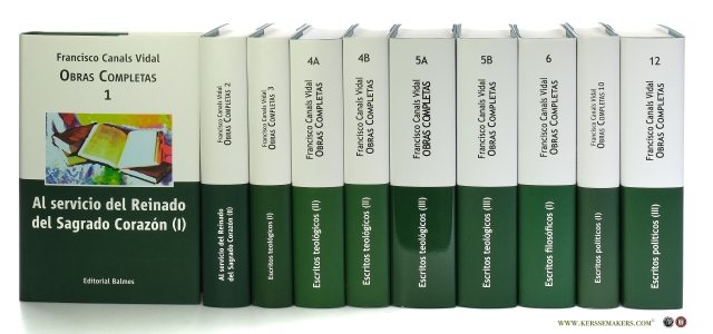 Obras completas. [ 10 volumes of the series ] Vol. 1, 2, 3, 4A, 4B, 5A, 5B, 6, 10 & 12. — Vidal, Francisco Canals.
