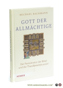 Gott, der 'Allmächtige' Der Pantokrator der Bibel und die Theodizeediskussion. — Bachmann, Michael.