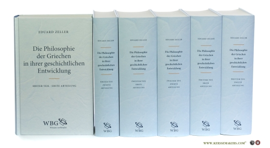 Die Philosophie der Griechen in ihrer geschichtlichen Entwicklung. [ Nachdruck der von Wilhelm Nestle mit Unterstützung von Franz Lortzing herausgegeben 6. Auflage im Verlag O. R. Reisland, Leipzig 1919-1923 ]. — Zeller, Eduard.
