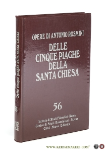 Prose Ecclesiastiche Apologetica. Delle cinque piaghe della santa chiesa a cura di Alfeo Valle. Seconda edizione riveduta. — Rosmini, Antonio.