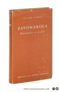 Savonarola Reformador y profeta. — Huerga, Alvaro.