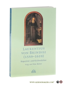 Laurentius von Brindisi (1559-1619) Kapuziner und Kirchenlehrer. — Becker, Peter.