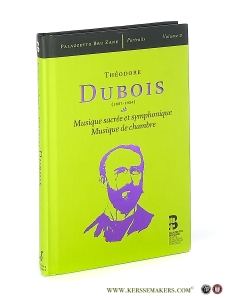 Théodore Dubois (1837-1924) Musique sacrée et symphonique Musique de chambre. [ 3CD & Book ]. — Dubois, Théodore.