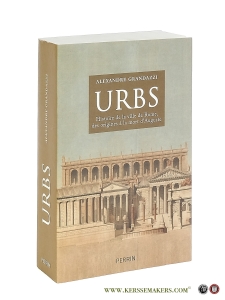 URBS Histoire de la ville de Rome des origins à la mort d'Auguste. — Grandazzi, Alexandre.