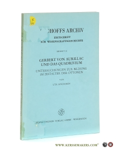 Gerbert von Aurillac und das Quadrivium. Untersuchungen zur Bildung im Zeitalter der Ottonen. — Lindgren, Uta.