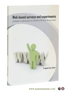 Web-based surveys and experiments: development, implementation and validation of the Online Survey Creator. — Acker, Frederik Van.