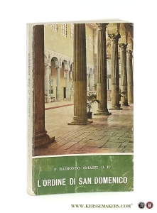 L'ordine di San Domenico. Studi di Bernadot, Cordovani, Danzas, Ladner, Lemonnyer, Mandonnet, Martin, Vicaire. Nuovamente redatti da P. Raimondo Spiazzi o.p. — Spiazzi, Raimondo.