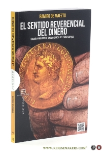 El sentido reverencial del dinero. Edicion y prologo de Ignacio Garcia de Leaniz Caprile. [ Amazon reprint ]. — Maeztu, Ramiro de.