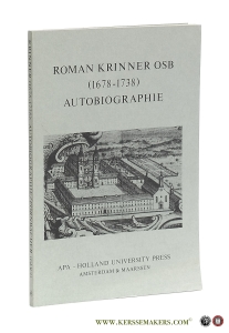 Roman Krinner OSB (1678-1738) Autobiographie. Nach dem Autograph in der Münchner Handschrift CLM 27148. — Pörnbacher, Mechthild.