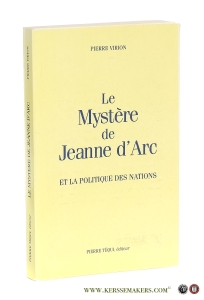 Le Mystere de Jeanne d'Arc et la politique des nations. — Virion, Pierre.