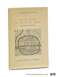Vie et mort du Pays du Zwin. Deuxième edition. 9me Série - No 98. [ Collection Nationale ]. — Chastelain, Jean-Didier.