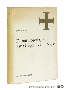 De anthropologie van Gregorius van Nyssa. — Boer, S. de.
