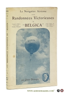 La Navigation Aérienne et les Randonnées Victorieuses du 'Belgica'. Conquête de la Coupe Gordon-Bennett. — Demuyter, Ernest.