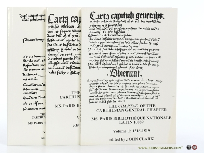 The Chartae of the Carthusian General Chapter: Paris, Bibliothèque Nationale MS Latin 10889 [ 3 volumes ] 1: 1516-1519 2: 1520-1522 3: 1523-1525. — Clark, John.