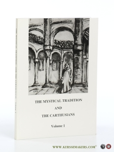 The Mystical Tradition and the Carthusians (Retirement Conference of the editor) Volume 1. — Hogg, James.