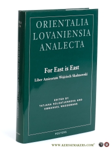 For East is East. Liber Amicorum Wojciech Skalmowski. — Soldatjenkova, Tatjana / Emmanuel Waegemans (eds.).