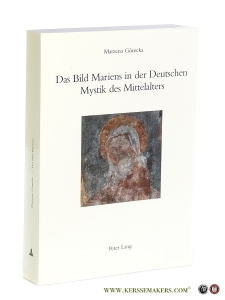 Das Bild Mariens in der Deutschen Mystik des Mittelalters. — Górecka, Marzena.