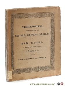 Verhandeling over den staat van den Rijn, de Waal, de Maas en den IJssel en de langs deze rivieren gelegen polders, benevens middelen tot verbetering derzelve. — Rechteren, J. H. van.