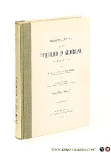 Beschrijving van den watervloed in Gelderland in maart 1855. Met 4 Kaarten en 12 Schetsen. — Sloet, L. A. J. W. Baron / H. F. Fijnje.