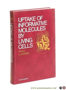 Uptake of Informative Molecules by Living Cells. International Summer School held in Mol, Belgium, August 17-29, 1970. — Ledoux, L. (ed.).