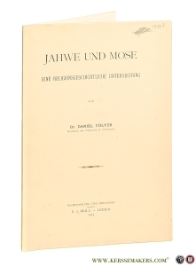 Jahwe und Mose. Eine religionsgeschichtliche Untersuchung. — Völter, Daniel.
