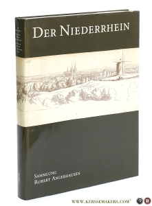 Der Niederrhein. Zeichnungen, Druckgraphik und Bücher aus der Sammlung Robert Angerhausen. Eine Auswahl. — Angerhausen. Robert.