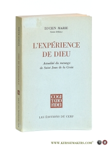 L'Expérience de Dieu. Actualité du message de Saint Jean de la Croix. — Marie, Lucien.