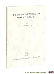Die Sakramentsmystik des Nikolaus Kabasilas. — Völker, Walther.