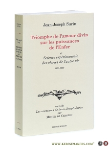 Triomphe de l'amour divin sur les puissances de l'Enfer... et Sciences expérimentale des choses de l'autre vie 1653-1660. Suivi de Les aventures de Jean-Joseph Surin par Michel de Certeau. — Surin, Jean-Joseph / Michel de Certeau.