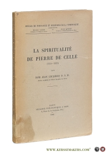 La spiritualité de Pierre de Celle (1115-1183). — Leclercq, Dom Jean.