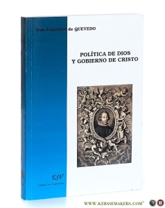 Política de dios y Gobierno de Cristo [ reprint of 1946 edition ]. — Quevedo, Francisco de.