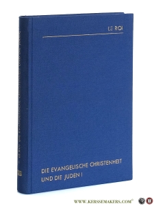 Die evangelische Christenheit und die Juden in der Zeit der Herrschaft christlicher Lebensanschauungen unter den Völkern. Von der Reformation bis zur Mitte des 18. Jahrhunderts. [ Reprint of edition H. Reuther, Karlsruhe und Leipzig 1884 ]. — Roi, J. F. A. de le.