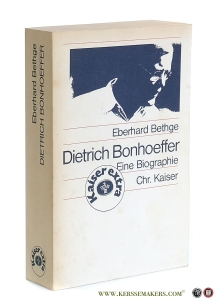 Dietrich Bonhoeffer. Theologe - Christ - Zeitgenosse. — Bethge, Eberhard.