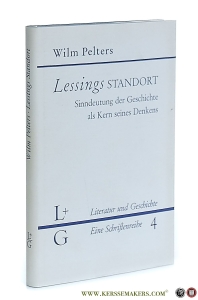 Lessings Standort. Sinndeutung der Geschichte als Kern seines Denkens. — Pelters, Wilm.