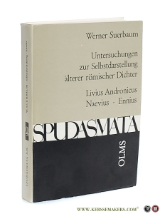 Untersuchungen zur Selbstdarstellung älterer römischer Dichter. Livius Andronicus - Naevius - Ennius. — Suerbaum, Werner.