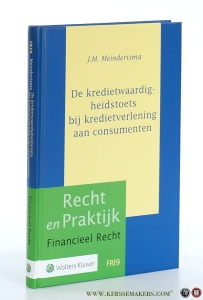 De kredietwaardigheidstoets bij kredietverlening aan consumenten. — Meindertsma, J.M.