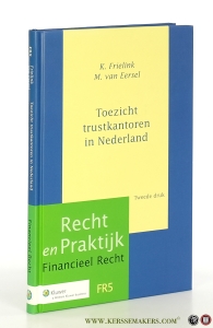 Toezicht trustkantoren in Nederland. 2e herziene druk. — Frielink, K. / M. van Eersel.