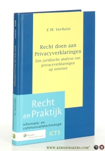 Recht doen aan privacyverklaringen. Een juridische analyse van privacyverklaringen op internet. — Verhelst, Eric W.