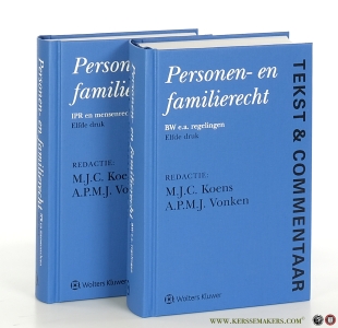 Personen- en familierecht. De tekst van Boek 1 van het BW, verwante regelgeving en IPR voozien van commentaar [ BW e.a. regelingen / IPR en mensenrechten ] Tekst & Commentaar. Elfde druk [ 2 volumes ]. — Koens, M.J.C. / A.P.M.J. Vonken.