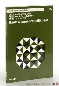 Bank & aansprakelijkheid. — Tjittes, R.P.J.L. / M.A. Blom (eds.).