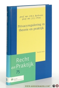 Privacyregulering in theorie en praktijk. — Berkvens, J.M.A. / J.E.J. Prins (eds.).