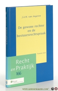De gewone rechter en de bestuursrechtspraak. Tweede druk. — Angeren, J.A.M. van.