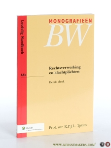 Rechtsverwerking en klachtplichten. Derde druk. — Tjittes, R.P.J.L.