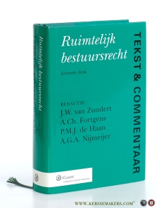 Ruimtelijk bestuursrecht. Tekst & Commentaar. Zevende druk. — Zundert, J.W. van / A. Ch. Fortgens / P.M.J. de Haan / A.G.A. Nijmeijer.