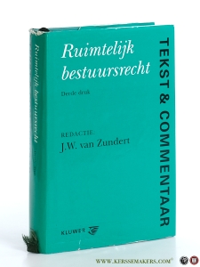 Ruimtelijk bestuursrecht. Tekst & Commentaar. Derde druk. — Zundert, J.W. van (ed.).